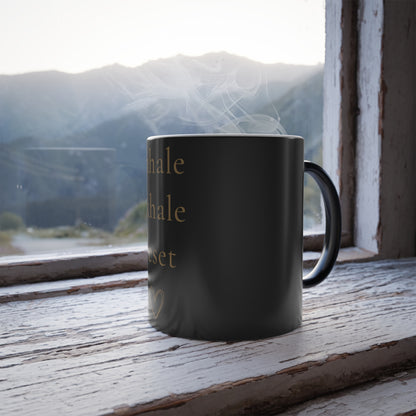 "inhale exhale reset" Color-Changing Mug 11oz
