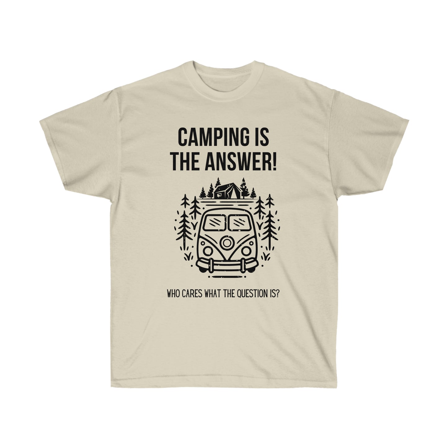 Camiseta unisex "Camping Is The Answer"