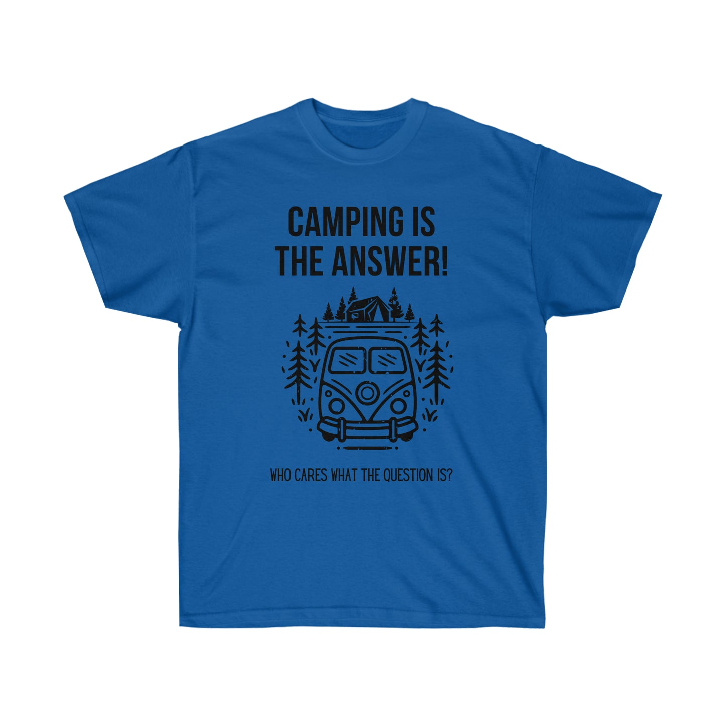 Camiseta unisex "Camping Is The Answer"