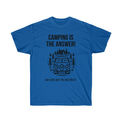 Camiseta unisex "Camping Is The Answer"