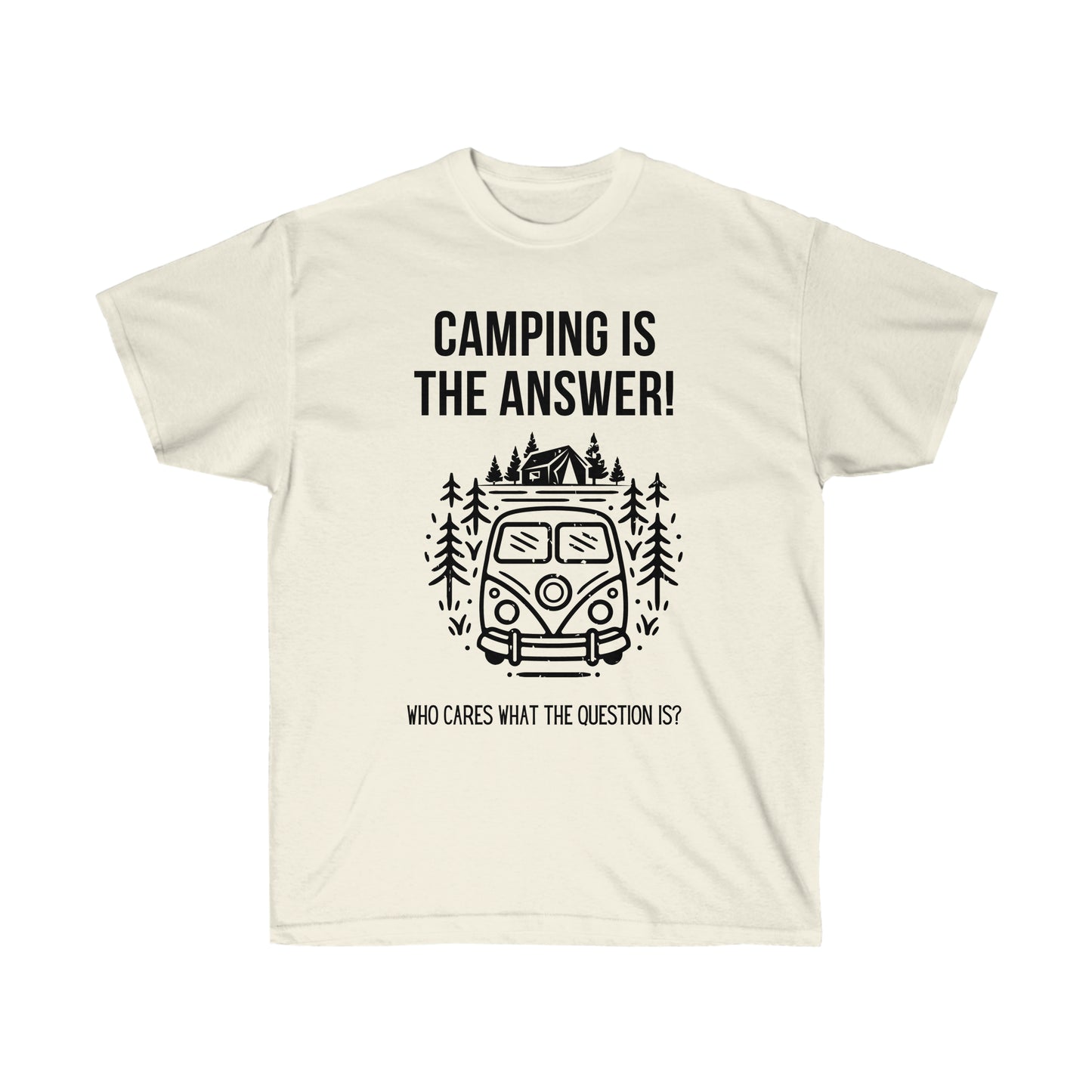 Camiseta unisex "Camping Is The Answer"