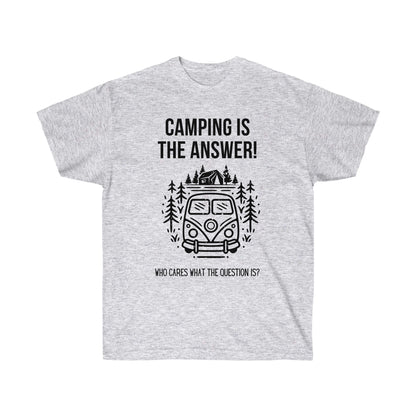 Camiseta unisex "Camping Is The Answer"