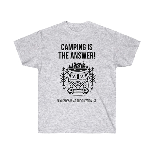 Camiseta unisex "Camping Is The Answer"
