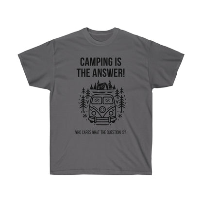 Camiseta unisex "Camping Is The Answer"